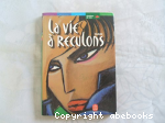 La vie  reculons