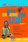 Nous on n'aime pas lire ...