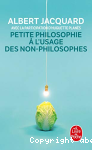 Petite philosophie  l'usage des non-philosophes