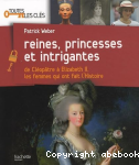 reines, princesses et intrigantes