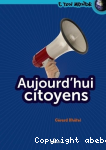 Aujourd'hui citoyens