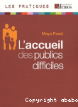 L'accueil des publics difficiles