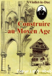 Construire au Moyen ge