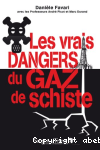 Les vrais dangers du gaz de schiste