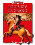 Louis XIV le Grand