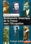 Dictionnaire historique de la France sous l'Occupation