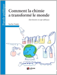 Comment la chimie a transform le monde