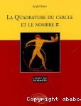 La quadrature du cercle et le nombre Pi