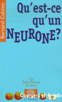 Qu'est-ce qu'un neurone ?