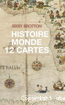 Une histoire du monde en 12 cartes