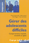 Grer des adolescents difficiles