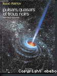 Pulsars, quasars et trous noirs