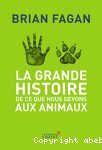 La grande histoire de ce que nous devons aux animaux