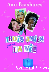 Trois amies pour la vie