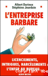 L'entreprise barbare