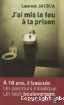 J'ai mis le feu  la prison