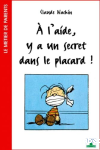 A l'aide, y a un secret dans le placard !