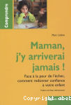 Maman, j'y arriverai jamais !