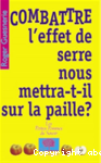 Combattre l'effet de serre nous mettra-t-il sur la paille ?