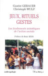 Jeux, rituels, gestes