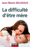 La difficult d'tre mre