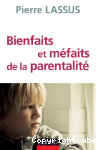 Bienfaits et mfaits de la parentalit