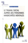 Le travail social auprs des personnes handicapes mentales