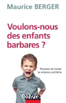 Voulons-nous des enfants barbares ?