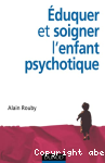 duquer et soigner l'enfant psychotique