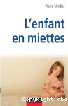 L'enfant en miettes