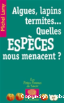 Algues, lapins, termites, quelles espces nous menacent ?