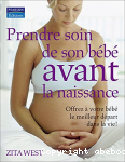 Prendre soin de son bb avant la naissance