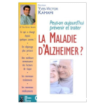 Peut-on aujourdhui prvenir et traiter la maladie d'Alzheimer ?