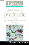 Dictionnaire de psychiatrie et de psychopathologie clinique