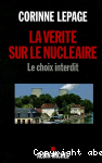 La vrit sur le nuclaire