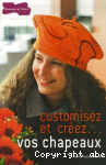 Customisez et crez vos chapeaux