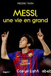 Messi, une vie en grand