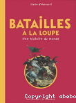 Batailles  la loupe