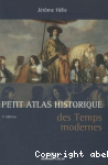 Petit atlas historique des Temps modernes