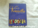 L'aventure du chteau de Versailles au temps de Louis XIV