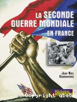 La Seconde Guerre Mondiale en France