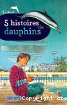 5 histoires de dauphins