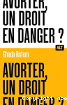 Avorter, un droit en danger?