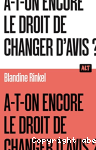 A-t-on encore le droit de changer d'avis?