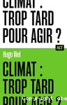 Climat: trop tard pour agir?