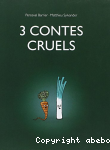 3 contes cruels