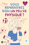 Vous reprendrez bien un peu de physique?