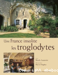 Une France insolite : les troglodytes
