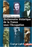 Dictionnaire historique de la France sous l'Occupation