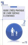 Guide (trs) pratique de l'aide sociale  l'enfance